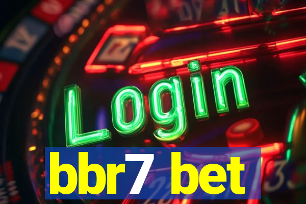 bbr7 bet